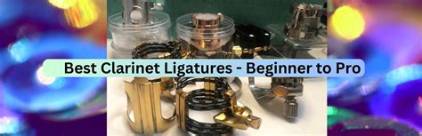 Best Clarinet Ligatures – Beginner to Pro – Clarinet Note Studio.